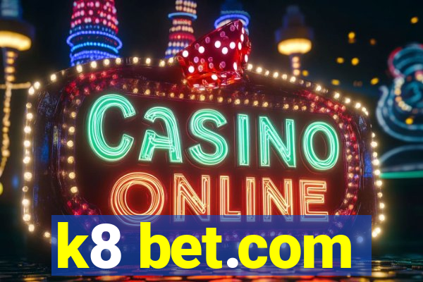 k8 bet.com