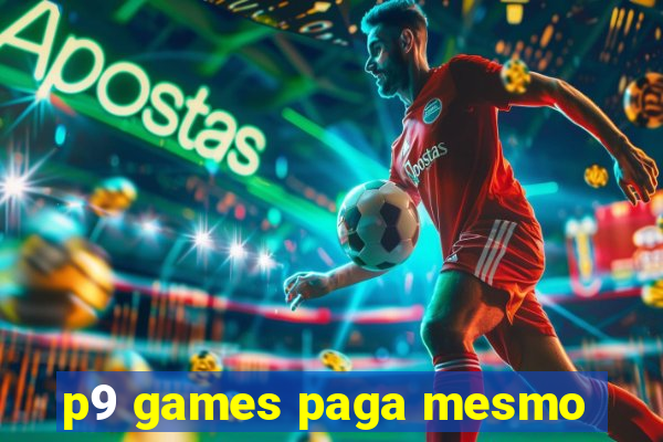 p9 games paga mesmo