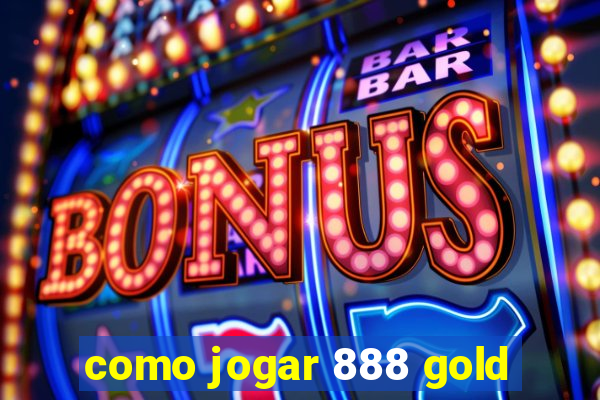 como jogar 888 gold