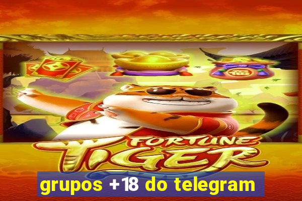 grupos +18 do telegram