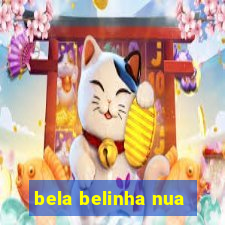 bela belinha nua