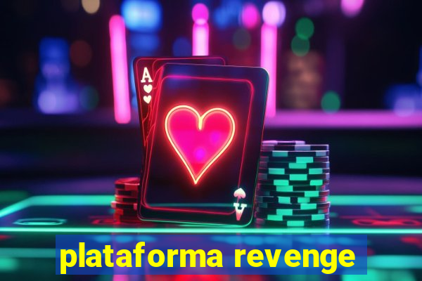 plataforma revenge