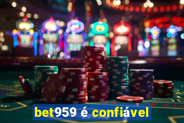 bet959 é confiável