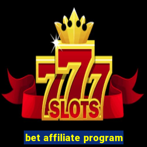 bet affiliate program