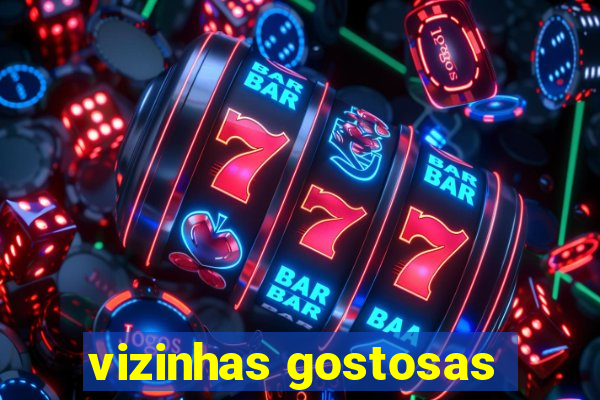 vizinhas gostosas