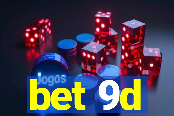 bet 9d