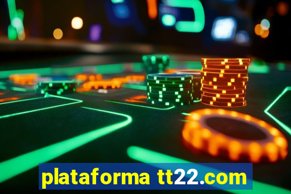 plataforma tt22.com