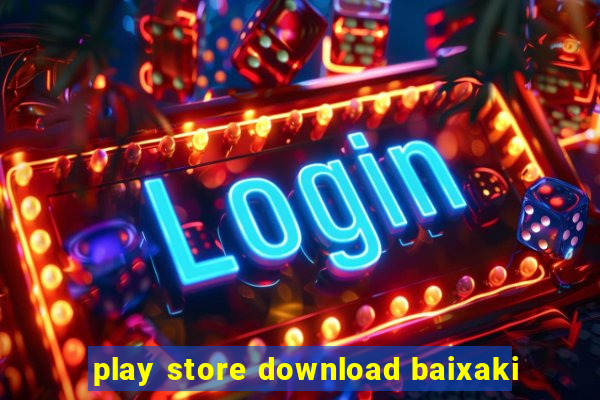 play store download baixaki