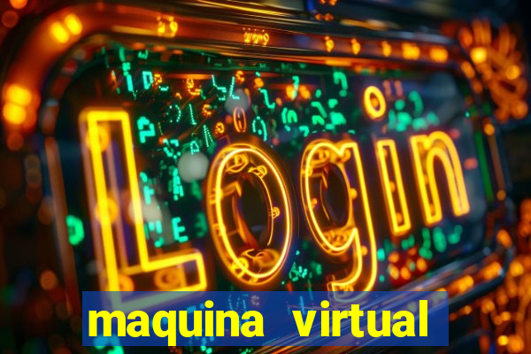 maquina virtual para jogar