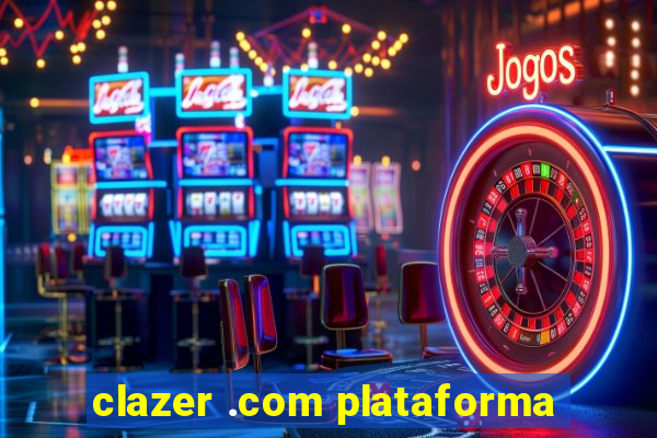 clazer .com plataforma