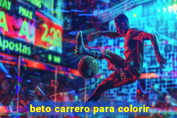 beto carrero para colorir