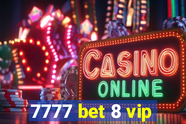 7777 bet 8 vip