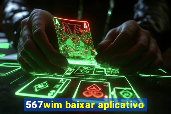 567wim baixar aplicativo