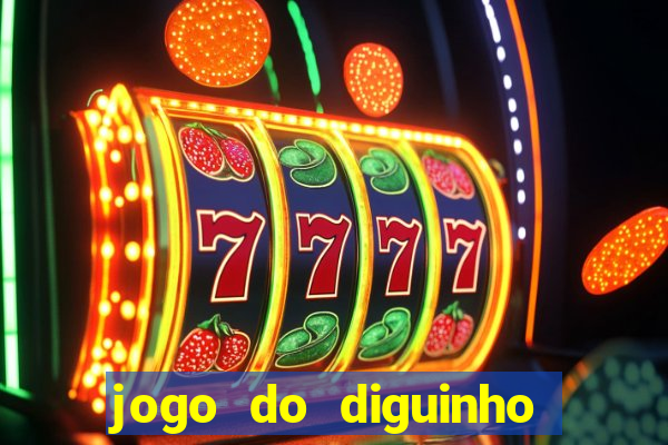 jogo do diguinho para ganhar dinheiro