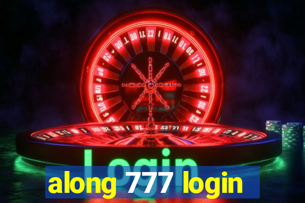 along 777 login