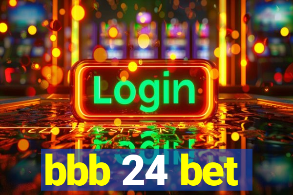 bbb 24 bet