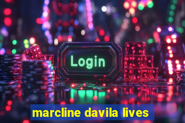 marcline davila lives