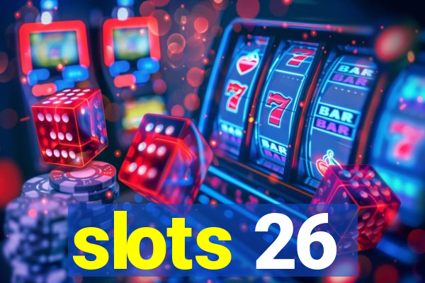 slots 26