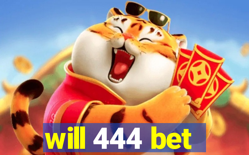 will 444 bet