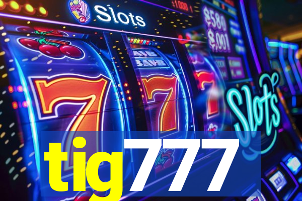 tig777