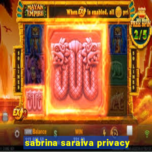 sabrina saraiva privacy