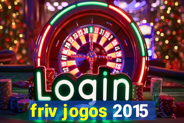 friv jogos 2015