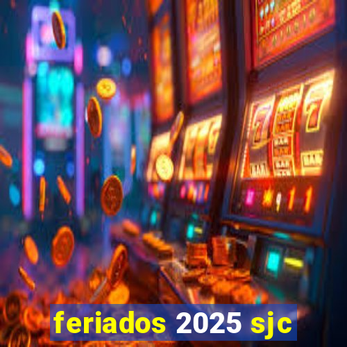 feriados 2025 sjc