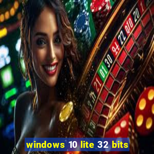 windows 10 lite 32 bits