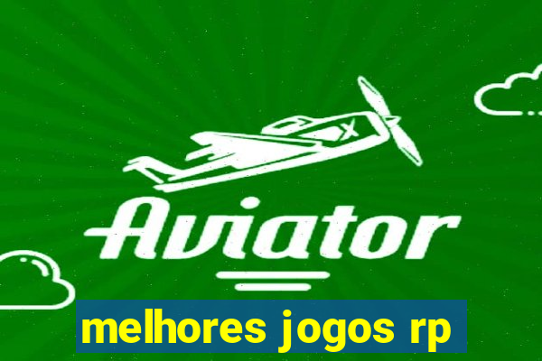 melhores jogos rp