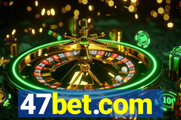 47bet.com