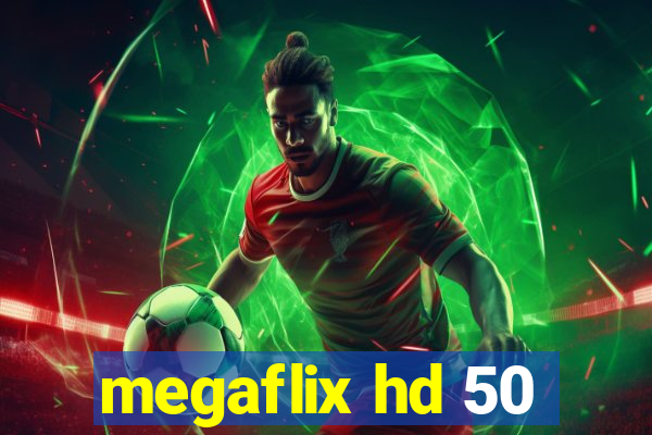 megaflix hd 50