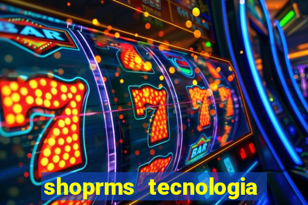 shoprms tecnologia e servicos ltda jogos online