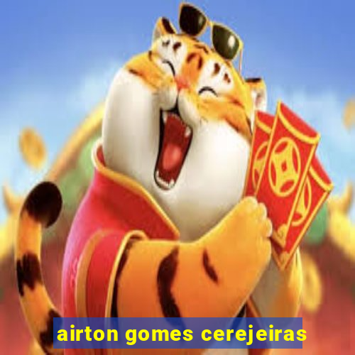 airton gomes cerejeiras