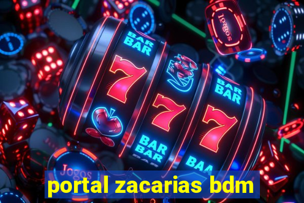 portal zacarias bdm