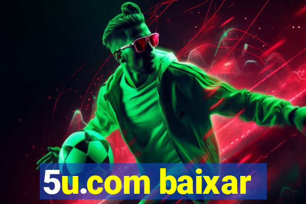 5u.com baixar