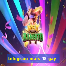 telegram mais 18 gay