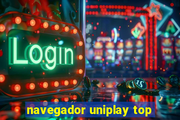 navegador uniplay top