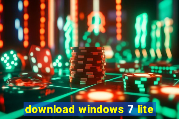 download windows 7 lite