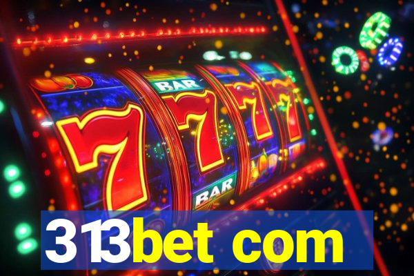 313bet com