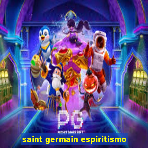 saint germain espiritismo