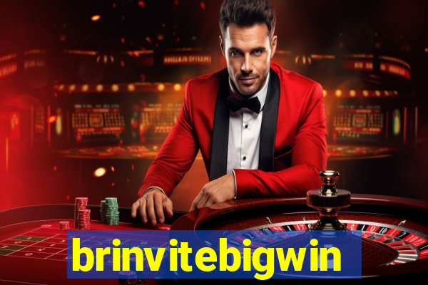 brinvitebigwin