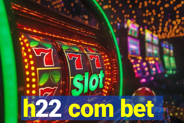 h22 com bet