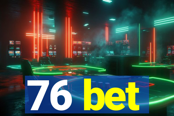 76 bet