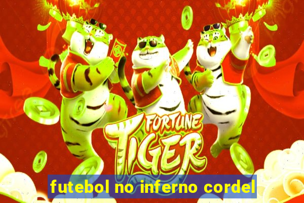 futebol no inferno cordel