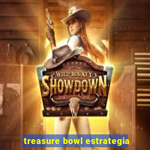 treasure bowl estrategia