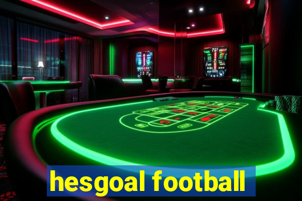 hesgoal football