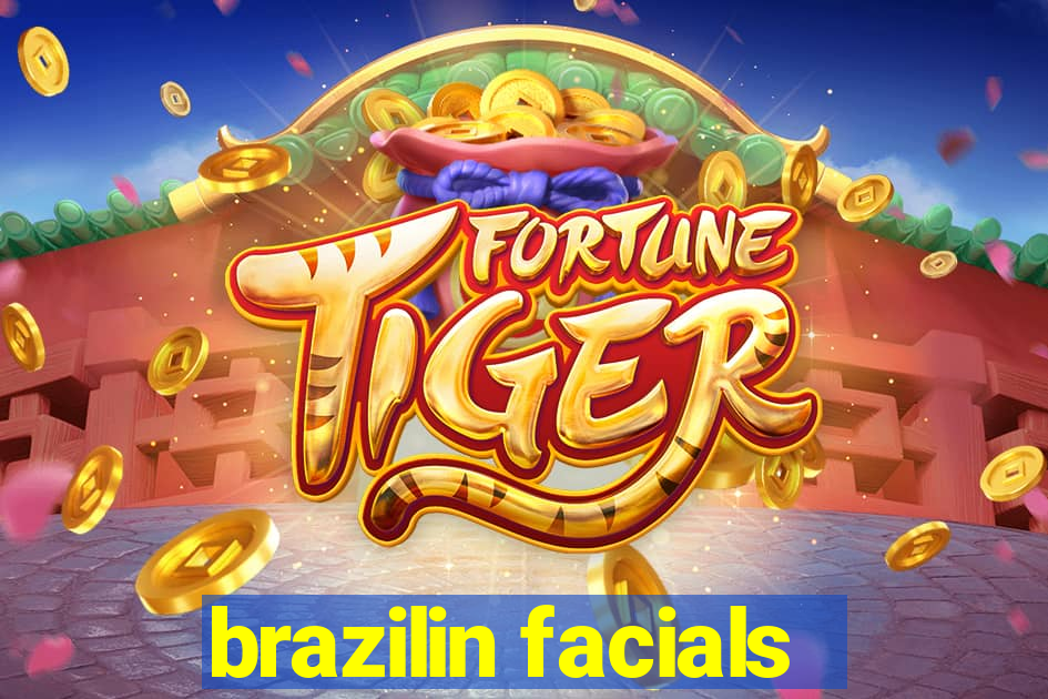 brazilin facials