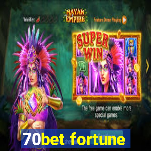 70bet fortune