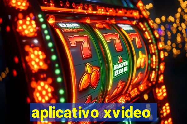 aplicativo xvideo