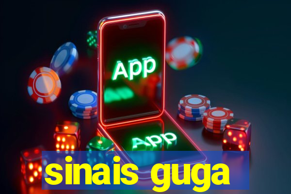 sinais guga